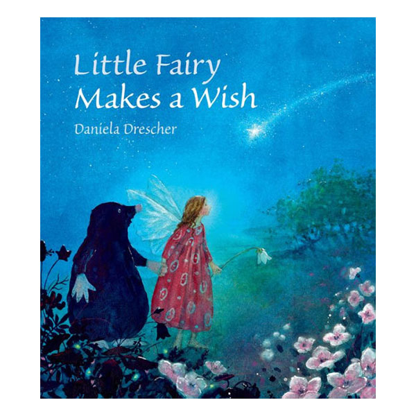 Little Fairy Makes a Wish (Daniela Drescher)