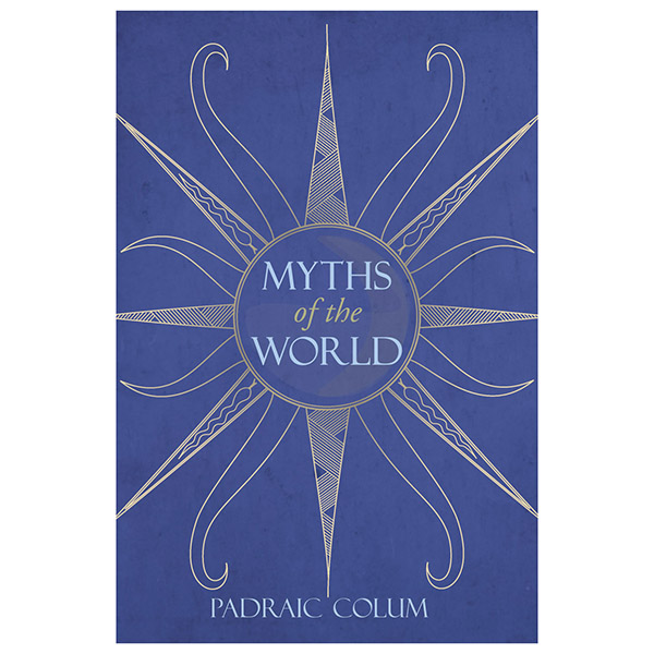 Myths of the World (Padraic Colum/Boris Artzybasheff)