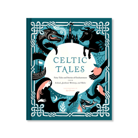 Celtic Tales: Fairy Tales and Stories of Enchantment
