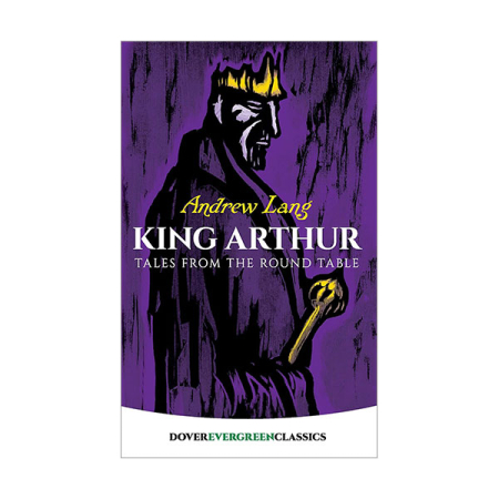 King Arthur: Tales from the Round Table (Andrew Lang)