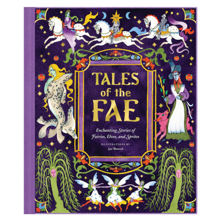 Tales of the Fae: Enchanting Stories of Fairies, Elves, and Sprites