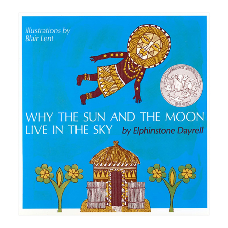 Why the Sun and the Moon Live in the Sky: An African Folktale