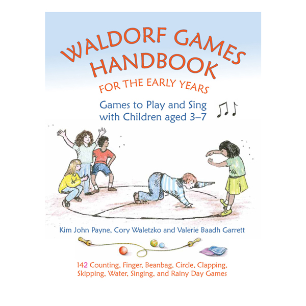 Waldorf Games Handbook for the Early Years