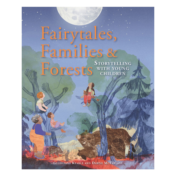 Fairytales Families and Forests (Keable and McFarlane)