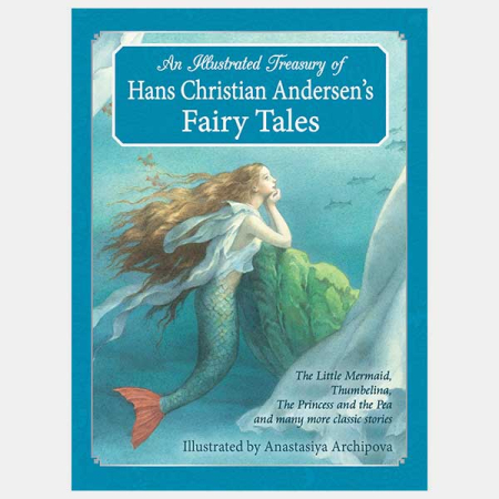 Illustrated Treasury of Hans Christian Andersen's Fairy Tales