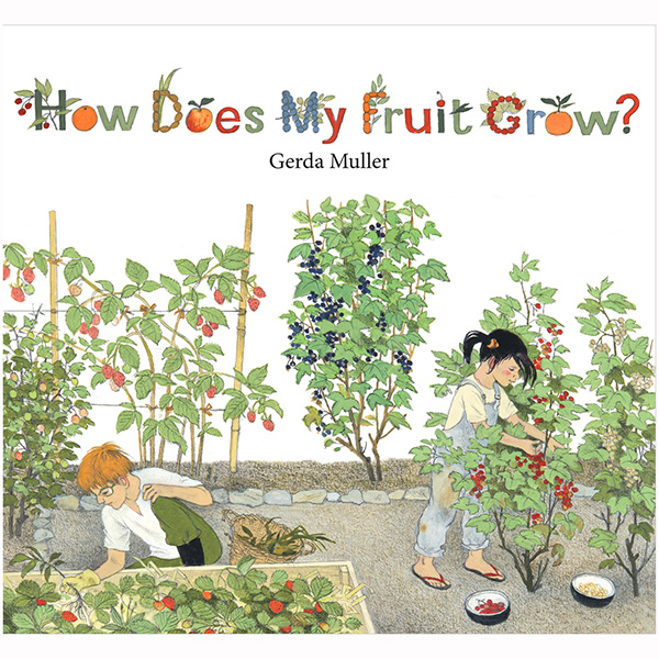 How Does My Fruit Grow (Gerda Muller)