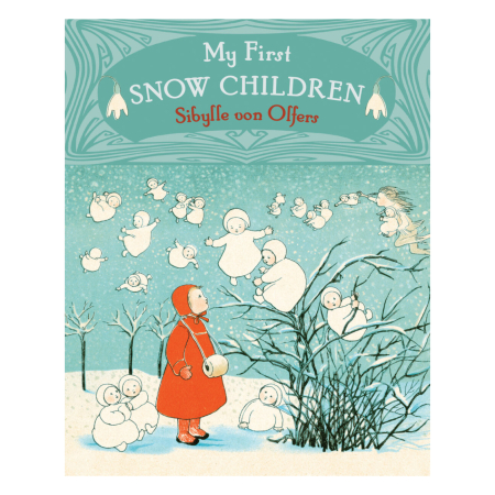 My First Snow Children (Sibylle von Olfers)