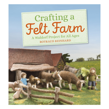 Crafting a Felt Farm (Rotraud Reinhard)