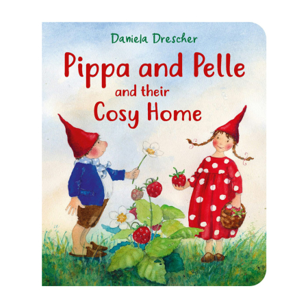 Pippa and Pelle and Their Cosy Home (Daniela Drescher)